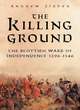 Image for The killing ground of the Scottish Wars of Independence, 1296-1346
