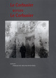 Image for Le Corbusier before Le Corbusier  : applied arts, architecture, painting, photography, 1907-1922
