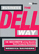 Image for Business the Dell way  : 10 secrets of the world&#39;s best computer business