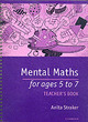 Image for Mental maths for ages 5 to 7: Teacher&#39;s book