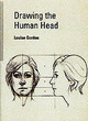Image for Drawing the human head  : including techniques and the anatomy of the head and neck