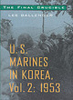 Image for The final crucible  : U.S. Marines in KoreaVol. 2: 1953