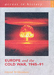 Image for Europe and the Cold War, 1945-91