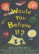 Image for Would you believe it?