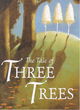 Image for The Tale of Three Trees