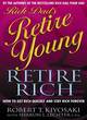 Image for Rich Dad&#39;s Retire Young, Retire Rich