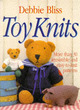 Image for Toy knits  : more than 30 irresistible and easy-to-knit patterns