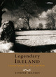 Image for Legendary Ireland  : a journey through Celtic places and myths