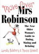 Image for Move over, Mrs Robinson  : the vibrant guide to dating, mating and relating for women of a certain age