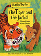 Image for The tiger and the jackal  : a traditional Indian tale