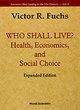Image for Who Shall Live? Health, Economics, And Social Choice (Expanded Edition)