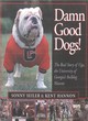 Image for Damn good dawgs!  : the real story of the University of Georgia&#39;s bulldog mascots