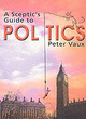 Image for A sceptic&#39;s guide to politics