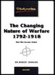 Image for The changing nature of warfare, 1792-1918  : how war became global