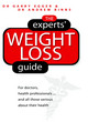 Image for The experts&#39; weight loss guide  : for Doctors, health professionals, and all those serious about their health