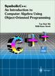 Image for Symbolic C++  : an introduction to computer algebra using object-oriented programming