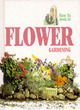Image for How to book of flower gardening
