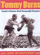 Image for Tommy Burns  : Canada&#39;s unknown world heavyweight champion