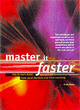Image for Master it faster  : how to learn faster, make good decisions and think creatively