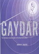 Image for Gaydar  : the ultimate insider guide to the gay sixth sense