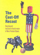 Image for The cast-off recast  : recycling and the creative transformation of mass-produced objects