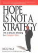 Image for Hope is not a strategy  : the 6 keys to winning the complex sale