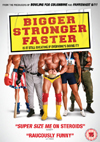Bigger Stronger Faster