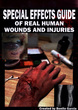 Image for Special effects guide of real human wounds and injuries