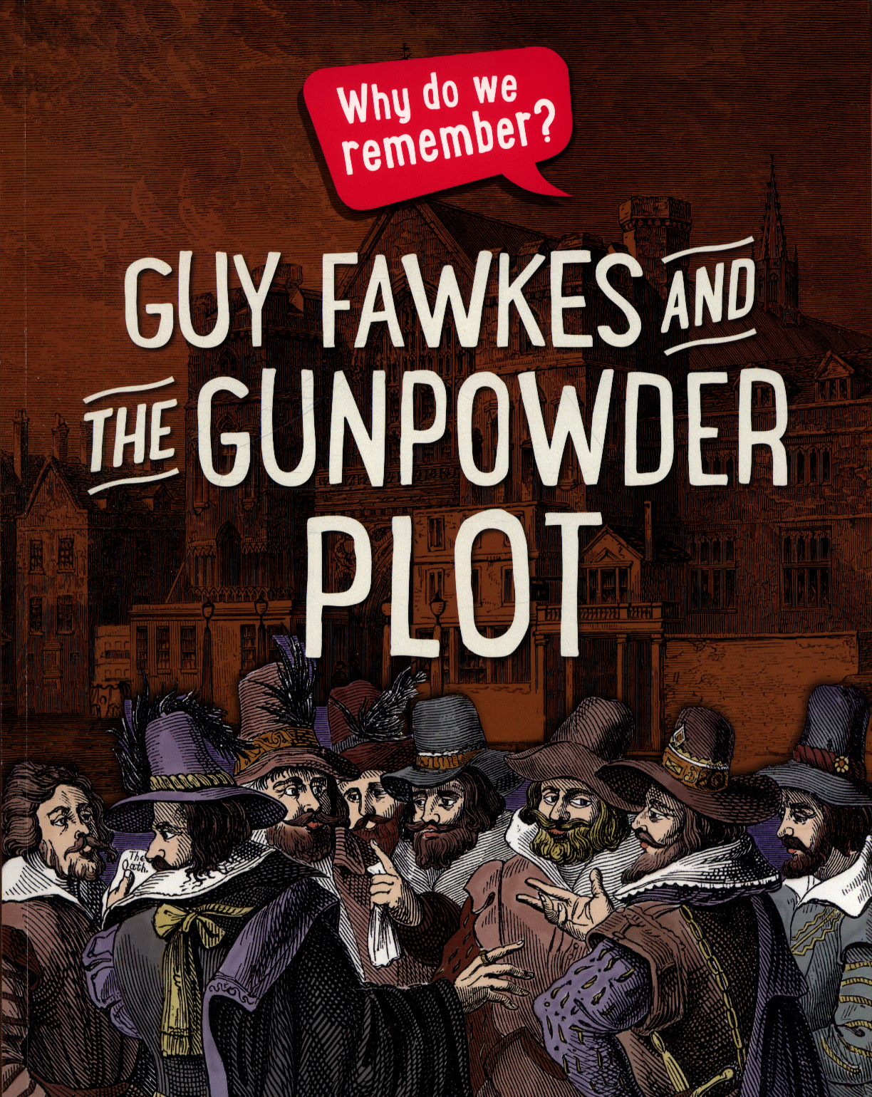 Why do we remember?: Guy Fawkes and the Gunpowder Plot
