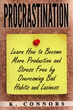 Image for Procrastination  : learn how to become more productive and stress free by overcoming bad habits and laziness