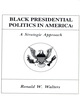 Image for Black presidential politics in America  : a strategic approach