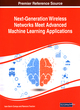 Image for Next-Generation Wireless Networks Meet Advanced Machine Learning Applications