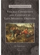 Image for Village Community and Conflict in Late Medieval Drenthe