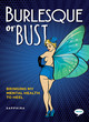 Image for Burlesque or bust  : bringing my mental health to heel