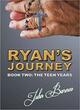 Image for Ryan&#39;s journeyBook two,: The teen years