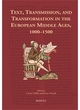 Image for Text, Transmission, and Transformation in the European Middle Ages, 1000-1500