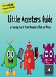 Image for Little monsters guide to learning computers, iPads and phones