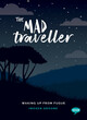 Image for The mad traveller  : experiences with dissociative fugue