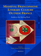 Image for Medieval Francophone Literary Culture Outside France