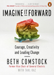 Image for Imagine it forward  : courage, creativity, and the power of change