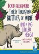 Image for Thirty thousand bottles of wine and a pig called Helga  : a not so perfect tree change