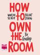 Image for How to own the room
