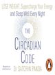 Image for The circadian code  : lose weight, supercharge your energy and sleep well every night
