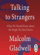 Image for Talking to strangers  : what we should know about the people we don&#39;t know
