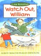 Image for Watch Out William