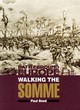 Image for Walking the Somme  : a walker&#39;s guide to the 1916 Somme battlefields