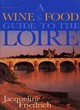 Image for A Wine and Food Guide to the Loire