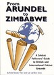 Image for From Arundel to Zimbabwe  : a cricket followers&#39; guide to British and international cricket grounds
