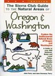 Image for The Sierra Club guide to the natural areas of Oregon and Washington