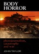 Image for Body horror  : photojournalism, catastrophe and war